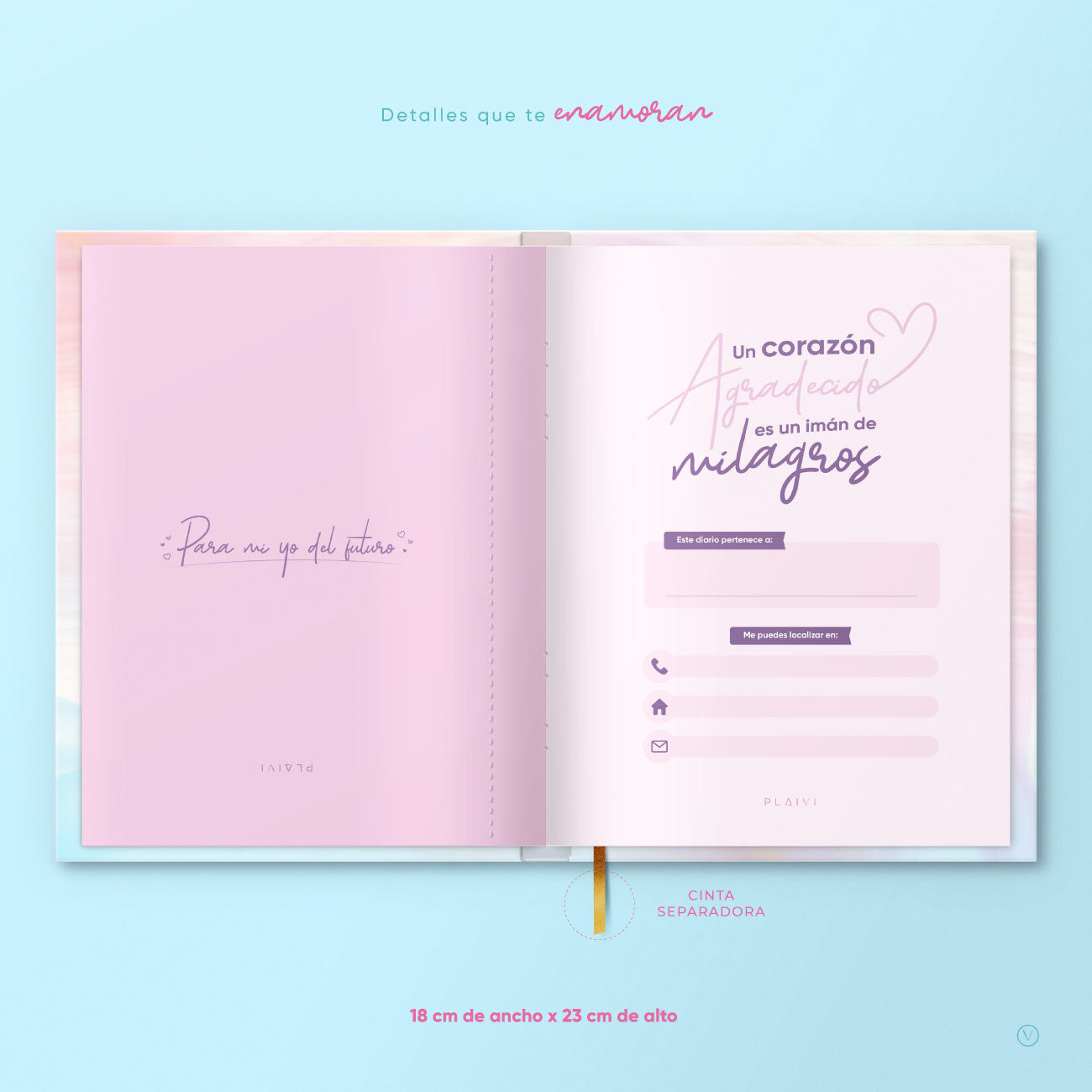 Detalles que eenamoran del Diario de gratitud PLAIVI como la medida de 18 cm de ancho x 23cm de alto